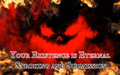 Your Existence Is Eternal Stroking and Submission