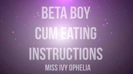 Boy Cum Eating Instructions - CEI Humiliation