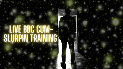 Live BBC Cum-slurpin Training